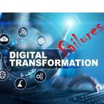 Digital Transformation Failures